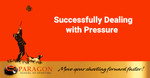 Successfully Dealing with Pressure