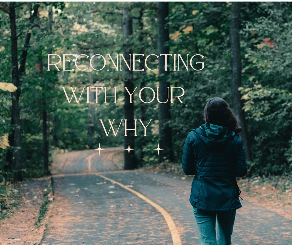 Reconnecting To Your Why